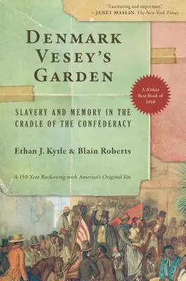 Ogród Danii Vesey: Niewolnictwo i pamięć w kolebce Konfederacji - Denmark Vesey's Garden: Slavery and Memory in the Cradle of the Confederacy