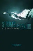 Uderzenia geniuszu: Historia pływania - Strokes of Genius: A History of Swimming