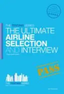 Selekcja pilotów linii lotniczych i rozmowa kwalifikacyjna - przewodnik dla wtajemniczonych - Airline Pilot Selection and Interview Workbook - The Ultimate Insiders Guide