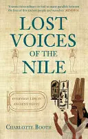 Zagubione głosy Nilu: Życie codzienne w starożytnym Egipcie - Lost Voices of the Nile: Everyday Life in Ancient Egypt