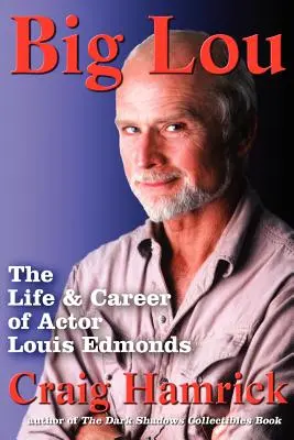 Big Lou: Życie i kariera aktora Louisa Edmondsa - Big Lou: The Life and Career of Actor Louis Edmonds