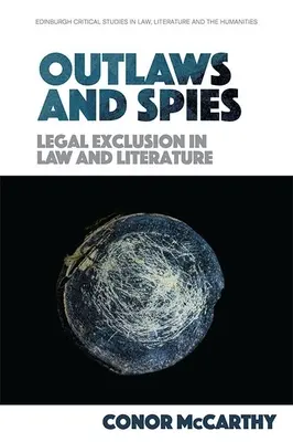 Banici i szpiedzy: Wykluczenie prawne w prawie i literaturze - Outlaws and Spies: Legal Exclusion in Law and Literature