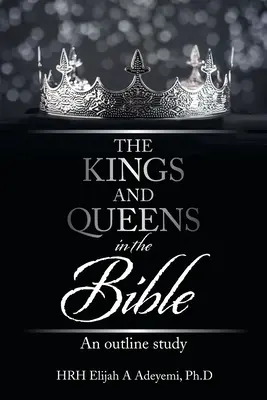 Królowie i królowe w Biblii: Zarys studium - The Kings and Queens in the Bible: An Outline Study