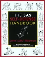 Podręcznik samoobrony SAS: Kompletny przewodnik po technikach walki bez broni - The SAS Self-Defense Handbook: A Complete Guide to Unarmed Combat Techniques