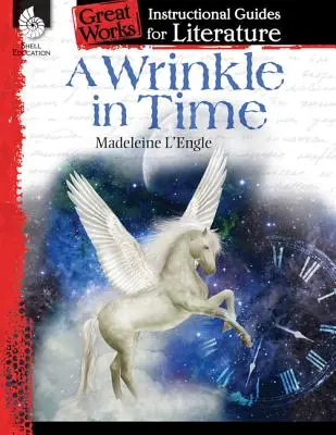 A Wrinkle in Time: Przewodnik instruktażowy po literaturze: Przewodnik po literaturze - A Wrinkle in Time: An Instructional Guide for Literature: An Instructional Guide for Literature