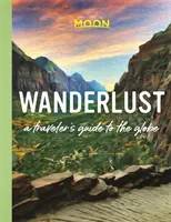 Wanderlust: Przewodnik podróżnika po świecie - Wanderlust: A Traveler's Guide to the Globe