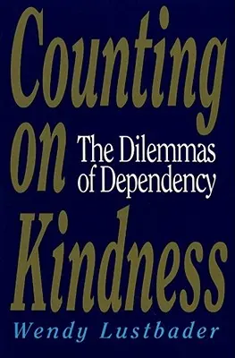 Licząc na dobroć: Dylematy zależności - Counting on Kindness: The Dilemmas of Dependency