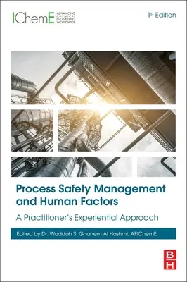Zarządzanie bezpieczeństwem procesów i czynniki ludzkie: A Practitioner's Experiential Approach - Process Safety Management and Human Factors: A Practitioner's Experiential Approach