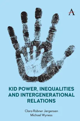 Dziecięca władza, nierówności i relacje międzypokoleniowe - Kid Power, Inequalities and Intergenerational Relations