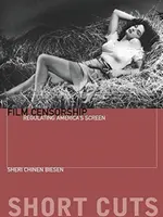 Cenzura filmowa: Regulacja amerykańskiego ekranu - Film Censorship: Regulating America's Screen