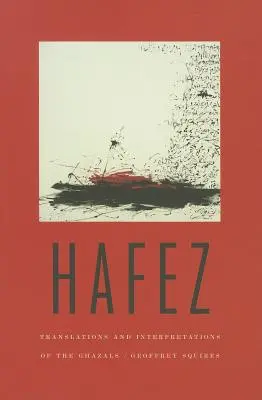 Hafez: Tłumaczenia i interpretacje ghazalów - Hafez: Translations and Interpretations of the Ghazals