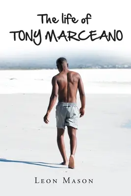 Życie TONY'EGO MARCEANO - The life of TONY MARCEANO