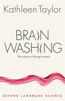 Pranie mózgu: nauka o kontroli myśli - Brainwashing: The Science of Thought Control