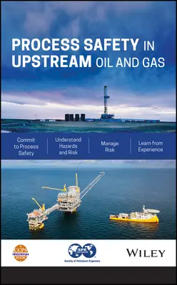 Bezpieczeństwo procesów w przemyśle naftowym i gazowym - Process Safety in Upstream Oil and Gas