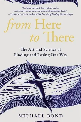 From Here to There: Sztuka i nauka odnajdywania i gubienia drogi - From Here to There: The Art and Science of Finding and Losing Our Way