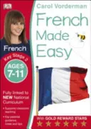 French Made Easy, Wiek 7-11 lat (kluczowy etap 2) - wspiera krajowy program nauczania, pewność siebie w czytaniu, pisaniu i mówieniu - French Made Easy, Ages 7-11 (Key Stage 2) - Supports the National Curriculum, Confidence in Reading, Writing & Speaking