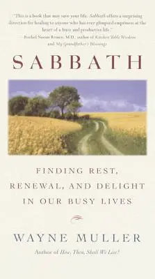 Sabbath: Odnaleźć odpoczynek, odnowę i radość w naszym zabieganym życiu - Sabbath: Finding Rest, Renewal, and Delight in Our Busy Lives