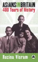 Azjaci w Wielkiej Brytanii: 400 lat historii - Asians In Britain: 400 Years Of History