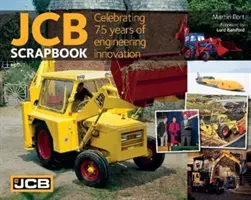 Jcb Scrapbook: Świętowanie 75 lat innowacji inżynieryjnych - Jcb Scrapbook: Celebrating 75 Years of Engineering Innovation