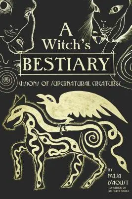 Bestiariusz czarownicy: Wizje nadprzyrodzonych stworzeń - A Witch's Bestiary: Visions of Supernatural Creatures