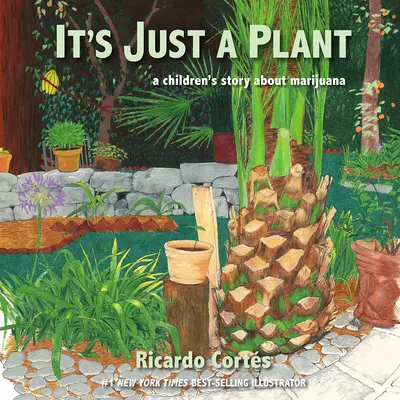 To tylko roślina: Opowieść dla dzieci o marihuanie, wydanie zaktualizowane - It's Just a Plant: A Children's Story about Marijuana, Updated Edition