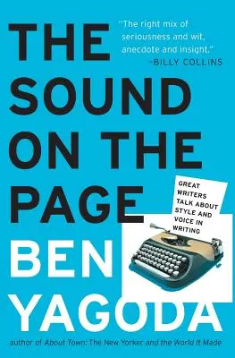 Dźwięk na stronie: Wielcy pisarze mówią o stylu i głosie w pisaniu - The Sound on the Page: Great Writers Talk about Style and Voice in Writing