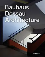 Bauhaus Dessau: Architektura - Bauhaus Dessau: Architecture