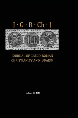 Journal of Greco-Roman Christianity and Judaism, tom 16 - Journal of Greco-Roman Christianity and Judaism, Volume 16