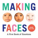 Making Faces: Pierwsza księga emocji - Making Faces: A First Book of Emotions