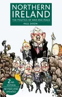 Irlandia Północna: Polityka wojny i pokoju (poprawiona, zaktualizowana) - Northern Ireland: The Politics of War and Peace (Revised, Updated)