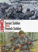 Żołnierz radziecki kontra żołnierz fiński: Wojna kontynuacyjna 1941-44 - Soviet Soldier Vs Finnish Soldier: The Continuation War 1941-44