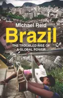 Brazylia: Kłopotliwy wzrost globalnej potęgi - Brazil: The Troubled Rise of a Global Power