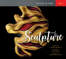 Artistry in Fiber, Vol. 2: Rzeźba - Artistry in Fiber, Vol. 2: Sculpture