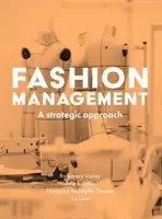 Zarządzanie modą: Podejście strategiczne - Fashion Management: A Strategic Approach