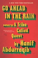 Go Ahead in the Rain - Nuty do A Tribe Called Quest - Go Ahead in the Rain - Notes to A Tribe Called Quest