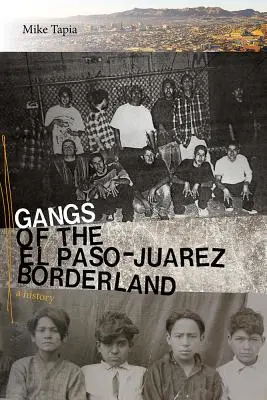 Gangi pogranicza El Paso-Jurez: Historia - Gangs of the El Paso-Jurez Borderland: A History