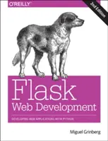 Flask Web Development: Tworzenie aplikacji internetowych w języku Python - Flask Web Development: Developing Web Applications with Python