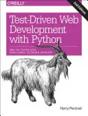 Test-Driven Development with Python: Posłuszeństwo wobec testującej kozy: korzystanie z Django, Selenium i JavaScriptu - Test-Driven Development with Python: Obey the Testing Goat: Using Django, Selenium, and JavaScript