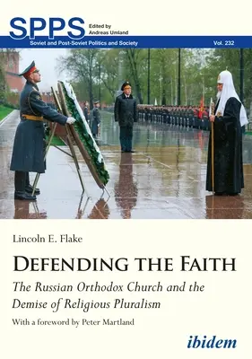 Obrona wiary: Rosyjski Kościół Prawosławny i upadek pluralizmu religijnego - Defending the Faith: The Russian Orthodox Church and the Demise of Religious Pluralism