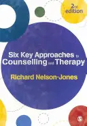 Sześć kluczowych podejść do doradztwa i terapii - Six Key Approaches to Counselling and Therapy