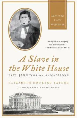 Niewolnik w Białym Domu: Paul Jennings i Madisonowie - A Slave in the White House: Paul Jennings and the Madisons