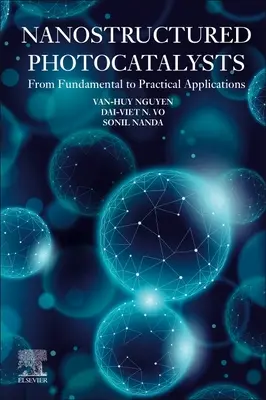 Nanostrukturalne fotokatalizatory: Od podstaw do praktycznych zastosowań - Nanostructured Photocatalysts: From Fundamental to Practical Applications
