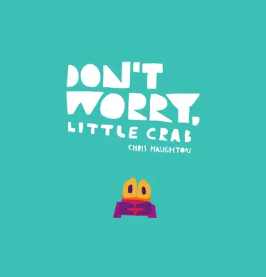 Nie martw się, mały krabie - Don't Worry, Little Crab