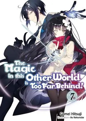 Magia w tym innym świecie jest zbyt daleko w tyle! Tom 7 - The Magic in This Other World Is Too Far Behind! Volume 7