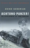 Achtung-Panzer!: Rozwój wojny czołgowej - Achtung-Panzer!: The Development of Tank Warfare