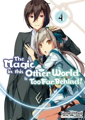 Magia w tym innym świecie jest zbyt daleko w tyle! Tom 4 - The Magic in This Other World Is Too Far Behind! Volume 4