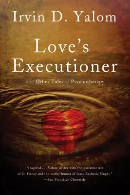 Love's Executioner: I inne opowieści o psychoterapii - Love's Executioner: And Other Tales of Psychotherapy