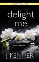 Delight Me: Kolekcja i opowieść Stark Ever After - Delight Me: A Stark Ever After Collection and Story