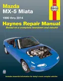 Mazda MX-5 Miata 1990 Thru 2014 Podręcznik napraw Haynes: Nie zawiera informacji specyficznych dla modeli z turbodoładowaniem - Mazda MX-5 Miata 1990 Thru 2014 Haynes Repair Manual: Does Not Include Information Specific to Turbocharged Models