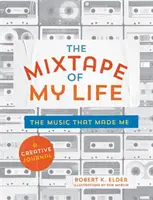 Mixtape mojego życia: Muzyczny pamiętnik „zrób to sam - The Mixtape of My Life: A Do-It-Yourself Music Memoir